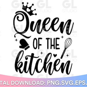 May include: Black and white design with the text "Queen of the Kitchen" in a cursive font. A crown, a whisk, and a mitten are included in the design.