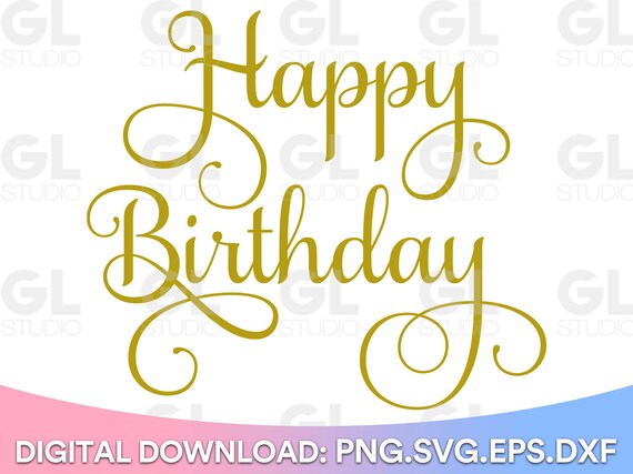 Happy Birthday Svg Birthday Girl SVG Birthday Svg Dxf and - Etsy