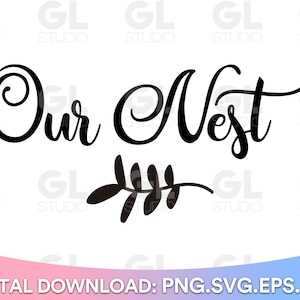 Our Nest SVG, Home svg, Home sweet home svg, dxf,png, Bless our nest SVG, Home decor svg, Bless our Home svg, Home Sign svg, Sign Making svg