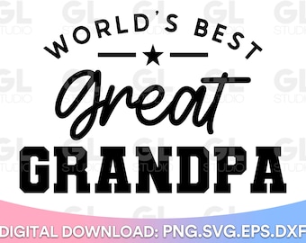 World's Best Great Grandpa SVG, Great Grandpa svg, Grandpa svg, Father's Day svg, Grandad svg, dxf, Great Grandpa Quote, Grandpa Quote svg