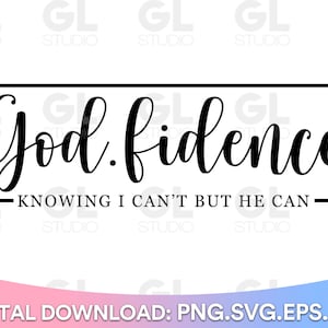 Godfidence svg, Faith svg, Christian svg, Faith Quotes SVG, dxf, Bible Verse svg, Scripture svg, Bible Quote svg, Jesus svg, God fidence svg