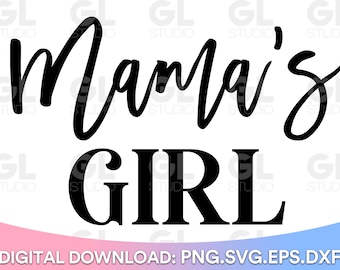 Mama's Girl SVG, Baby Girl svg, dxf, png, Girl Mama SVG, Mommy's girl svg, Mama's Blessing svg, Newborn svg, Baby Girl Saying svg, Baby svg