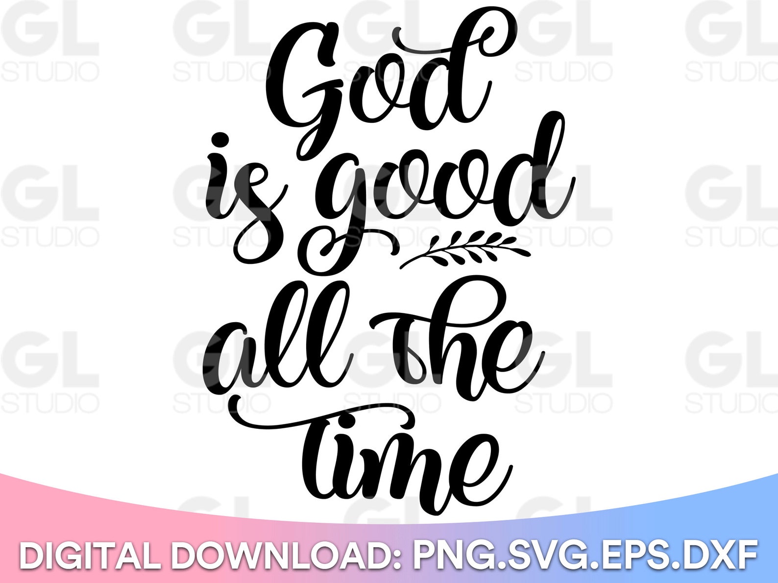 God is Good All the Time Svg Christian Svg Waymaker Svg Etsy