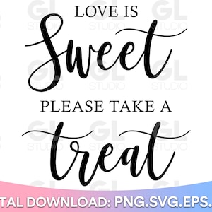 Love Is Sweet Please Take A Treat svg, Hochzeit SVG, Hochzeit Zeichen svg, dxf, png, Karten und Geschenke svg, rustikale Hochzeit SVG, Hochzeit Party svg