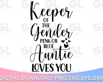 Keeper Of The Gender Pink Or Blue Auntie Loves You Svg, Keeper Of The Gender svg, Gender Keeper Svg, Auntie Loves You Svg, Cricut Silhouette
