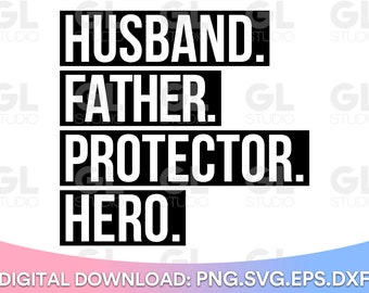 Husband Father Protector Hero SVG, Fathers Day SVG, DAD svg, dxf, Daddy svg, Dad Quotes svg, Father's Day svg, Father svg, Dad sayings svg
