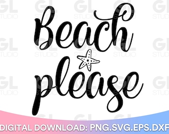 Beach Please SVG, Summer svg, dxf, beach SVG, hello summer svg, Beach Vibes svg, Summer Quote svg, Summertime svg, Beach Squad svg, Beach