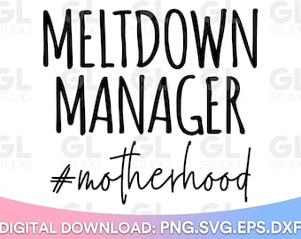 Meltdown Manager svg, Chaos Coordinator SVG, Funny Mom svg, dxf, png, Mother SVG, Mom Life svg, Mama svg, Funny Mom Quote, Momlife SVG, Mom