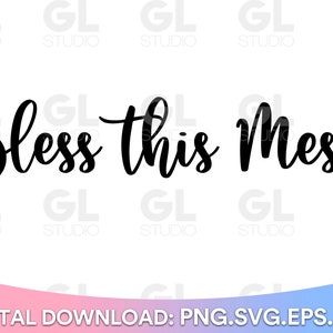 Bless This Mess svg, Bless Our Nest SVG, Bless our Home svg, Welcome svg, dxf, png, our nest SVG, Home svg, Quotes svg, welcome sign svg