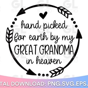 Hand Picked For Earth By My Great Grandma In Heaven SVG, Newborn svg, dxf, png, Baby SVG, Great Grandma svg, Baby Onesie svg, grandma svg