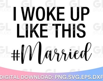 Ich wachte wie diese verheiratet svg, Just Married svg, Mr und Mrs SVG, Hochzeit, verheiratet svg, sofortiger download, verheiratet SVG Cricut und Silhouette
