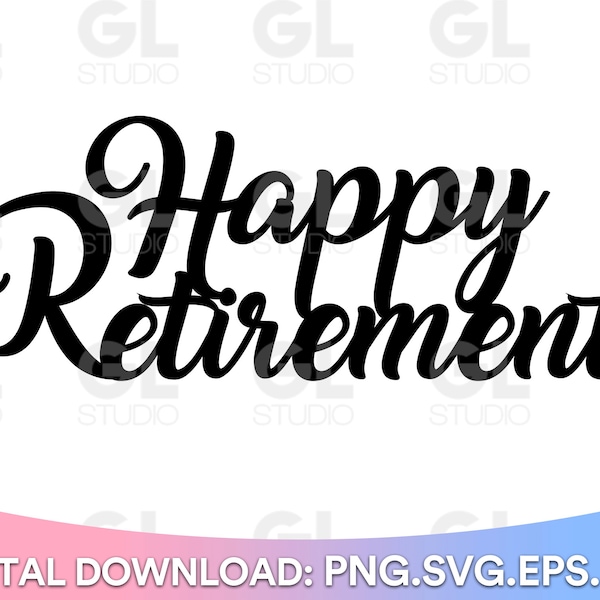 Happy Retirement SVG, Cake Topper svg, Happy Retirement Cake Topper svg, Retirement svg, dxf and png instant download, Enjoy Retirement svg
