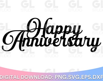 Happy Anniversary svg, Anniversary Cake Topper svg, Cake Topper svg, Wedding Cake Topper SVG, Cake Toppers svg, Anniversary svg, dxf, png