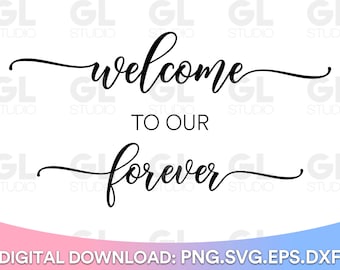 Welcome To Our Forever svg, Wedding svg, Rustic Wedding SVG, Welcome To Our Wedding svg, png, Wedding sign svg, Welcome svg, wedding party