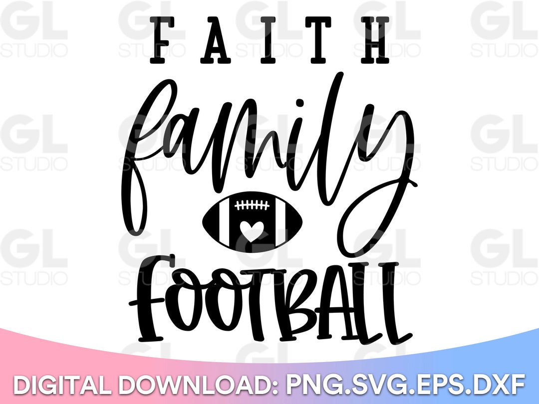 Faith Family Football Svg, Game Day SVG, Football Svg, Dxf, Football ...