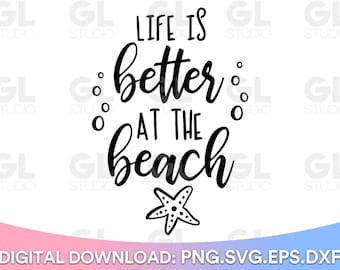 Life is better at the beach SVG, Beach SVG, Summer svg, dxf,png, hello summer svg, Beach life svg, Vacation svg, Ocean svg, Beach please svg