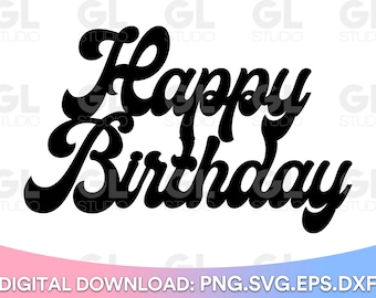 Feliz cumpleaños svg, Cake Topper svg, Cumpleaños Cake Topper SVG, Cumpleaños svg, dxf, png, Feliz cumpleaños Cake Topper svg, DIY Cake Topper svg