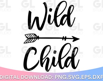 Wild Child SVG, Stay Wild SVG, Adventure SVG, Wild One SVG, Little One svg, Adventure awaits svg, Wild svg, Kids svg, Adventure begins svg