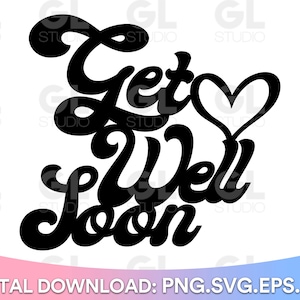 Get Well Soon Cake Topper svg, Cake Topper SVG, Get Well Soon svg, Get Well svg, dxf and png, Get Well Cake Topper svg, Inspirational saying