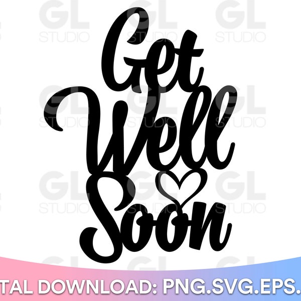 Get Well Soon Cake Topper svg, Cake Topper SVG, Get Well Soon svg, Get Well svg, dxf and png, Get Well Cake Topper svg, Inspirational saying