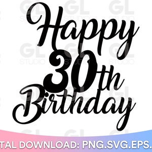 Happy 30e verjaardag taart topper svg, taart topper svg, 30e verjaardag svg, verjaardag svg, verjaardagstaart topper SVG, dxf, png-download, Happy 30