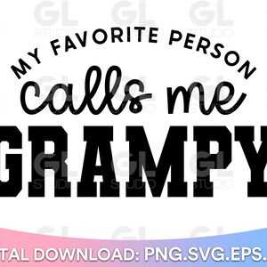 My Favorite Person Calls Me Grampy SVG, Grampy SVG, Grandpa svg, Father's day svg, Grampy Saying svg, Grampy Quote svg, Grandpa Quote svg