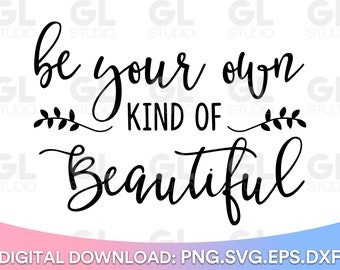Bądź swoim własnym rodzajem pięknego SVG, Powiedzenia svg, dxf, png, Inspirujące SVG, Cytaty svg, Cześć piękne svg, Inspirujące cytaty