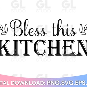 Bless This Kitchen SVG, Kitchen svg, dxf, Kitchen quotes SVG, Farmhouse Kitchen svg, Kitchen Sign svg, Sign Making svg, funny kitchen svg