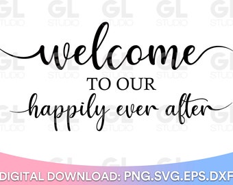 Bienvenido a nuestro feliz para siempre svg, Bienvenido a nuestro feliz para siempre dxf, Signo de boda svg, Archivos de corte de boda, Svg de boda, Fiesta de bodas