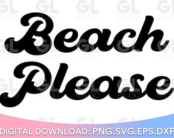 Beach Please SVG, Summer svg, dxf, beach SVG, hello summer svg, Beach Vibes svg, Summer Quote svg, Summertime svg, Beach Squad svg, Beach