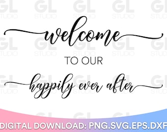 Bienvenidos a nuestro felices para siempre SVG, boda SVG, boda rústica SVG, bienvenidos a nuestra boda SVG, dxf, png, letrero de boda SVG, bienvenido SVG