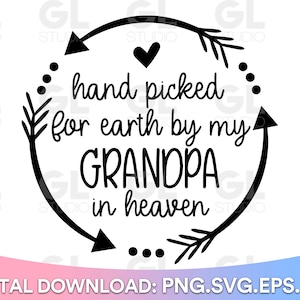 Escolhido a dedo para a Terra por meu avô no céu SVG, Newborn svg, dxf, png, Baby SVG para Cricut Silhouette, Angel Grandpa svg, baby shower svg