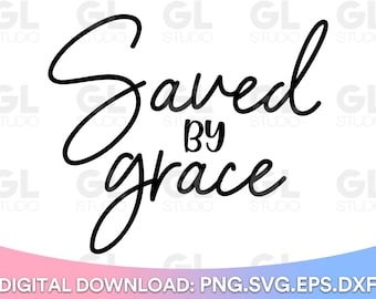 Salvado por gracia svg, Gracia sobre gracia SVG, Christian svg, dxf, Spiritual SVG, Amazing Grace svg, Easter svg, Religious svg, Bible verse svg