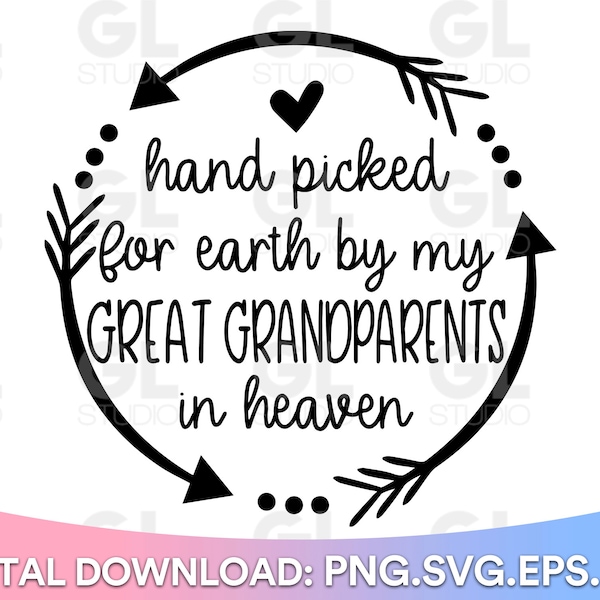 Hand Picked For Earth By My Great Grandparents In Heaven SVG, Newborn svg, dxf, png, Baby SVG, Great Grandparents svg, Baby shower svg