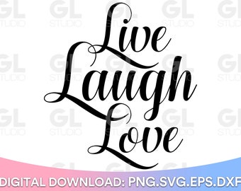 Live Laugh Love svg, Love svg, Laugh svg, Love sayings svg, Laugh svg, Love Quote svg, Love quotes svg, love saying svg, Live Laugh Love png