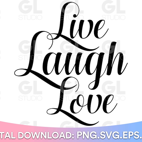 Live Laugh Love svg, Love svg, Laugh svg, Love sayings svg, Laugh svg, Love Quote svg, Love quotes svg, love saying svg, Live Laugh Love png