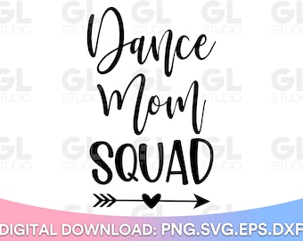 May include: Black and white text graphic design with the words "Dance Mom Squad" and an arrow with a heart. The text is in a cursive font. The background is white.