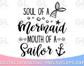 May include: Black and white graphic design with the text "Soul of a Mermaid Mouth of a Sailor" with a mermaid tail and anchor.