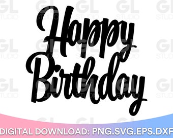 Happy Birthday svg, Cake Topper svg, Birthday Cake Topper SVG, Birthday svg, dxf, png, Happy Birthday Cake Topper svg, DIY Cake Topper svg