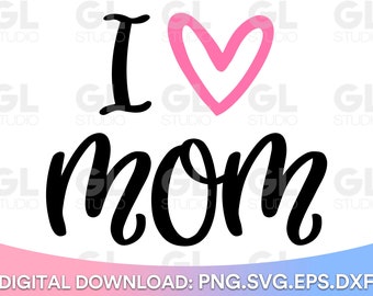 Me encanta mamá SVG, Día de la madre svg, Me encanta MOM svg, dxf, png, Mamá svg, mamá svg, mamá svg, Momlife svg, Mamá vida svg, Mejor mamá jamás svg