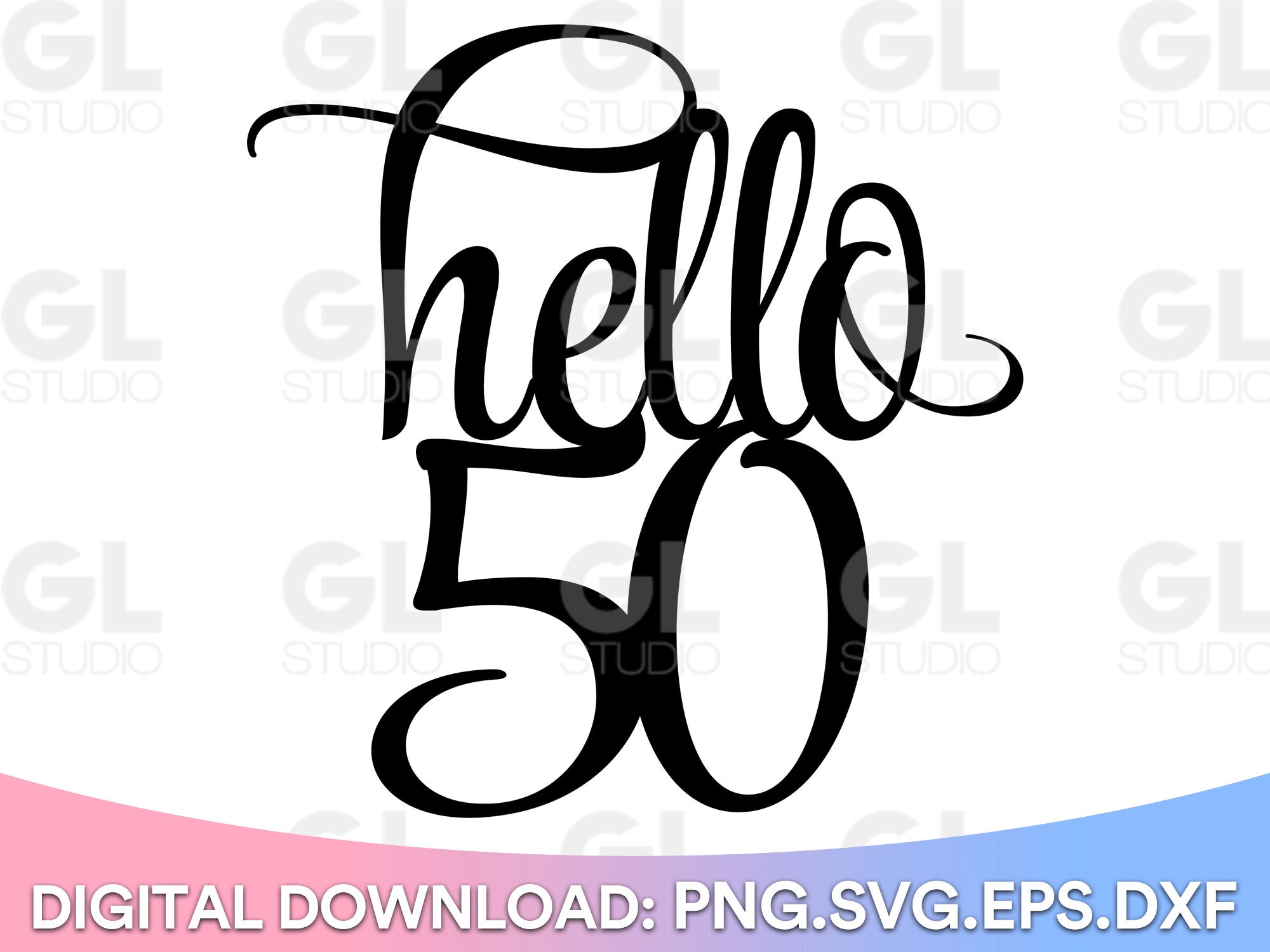 Cake Topper Svg, Hello 50 Cake Topper Svg, Birthday Cake Topper SVG ...