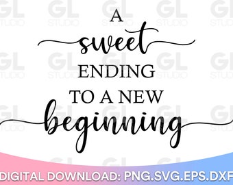 May include: A sweet ending to a new beginning. Digital download in PNG, SVG, EPS, and DXF formats.