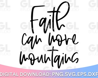 La fe puede mover montañas SVG, fe svg, dxf, png, svg religioso, svg de las Escrituras, svg cristiano, versículo bíblico svg, Jesús svg, svg inspirador svg