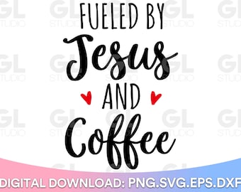 Alimentado por Jesús Y Café SVG, Coffee Quote svg, dxf, png, Pero primer café SVG, Café svg, alimentado por café y Jesús svg, Christian SVG