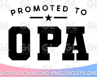 Promoted To Opa svg, Opa svg, Opa Quote svg, Opa Saying SVG, Grandpa svg, Fathers Day svg, dxf, Opa svg, Opa Shirt svg, Grandpa Quote svg