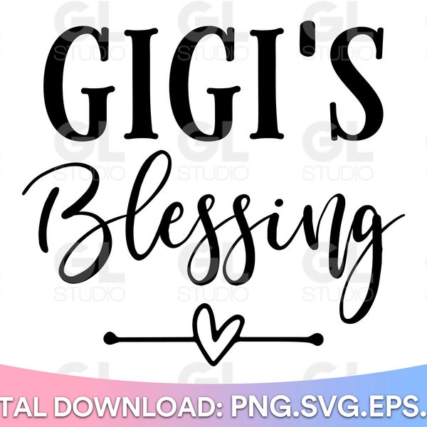 Gigi's Blessing svg, Ain't No Gigi Like The One I got SVG, Gigi svg, dxf, png, Baby SVG, Blessed Gigi svg, Baby Sayings svg, Baby Quote svg