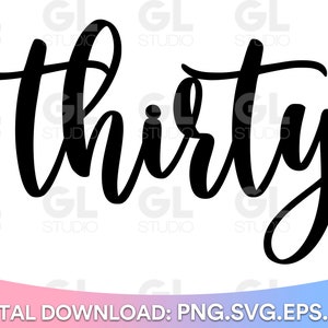 May include: Black and white cursive text that reads "thirty".