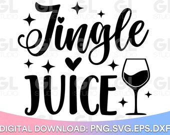 Jingle Juice SVG, Christmas Wine svg, Wine svg, png, dxf, Wine Saying SVG, Wine Quote svg, Wine glass svg, Wine Christmas svg, Funny Wine svg