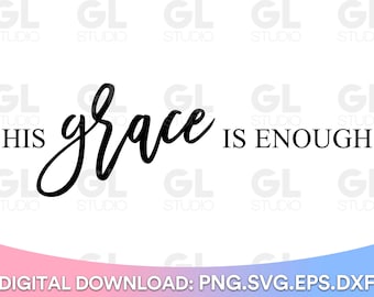 Su gracia es suficiente SVG, Salvado por gracia svg, Gracia sobre gracia SVG, Gracia svg, dxf, png, versículo bíblico svg, cristiano svg, religioso svg, gracia