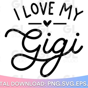 I Love My Gigi SVG, Ain't No Gigi svg, Gigi svg, Grandma svg, dxf, png, Baby SVG, Kids svg, Newborn svg, Gigi Quote svg, Beste Gigi Ooit svg